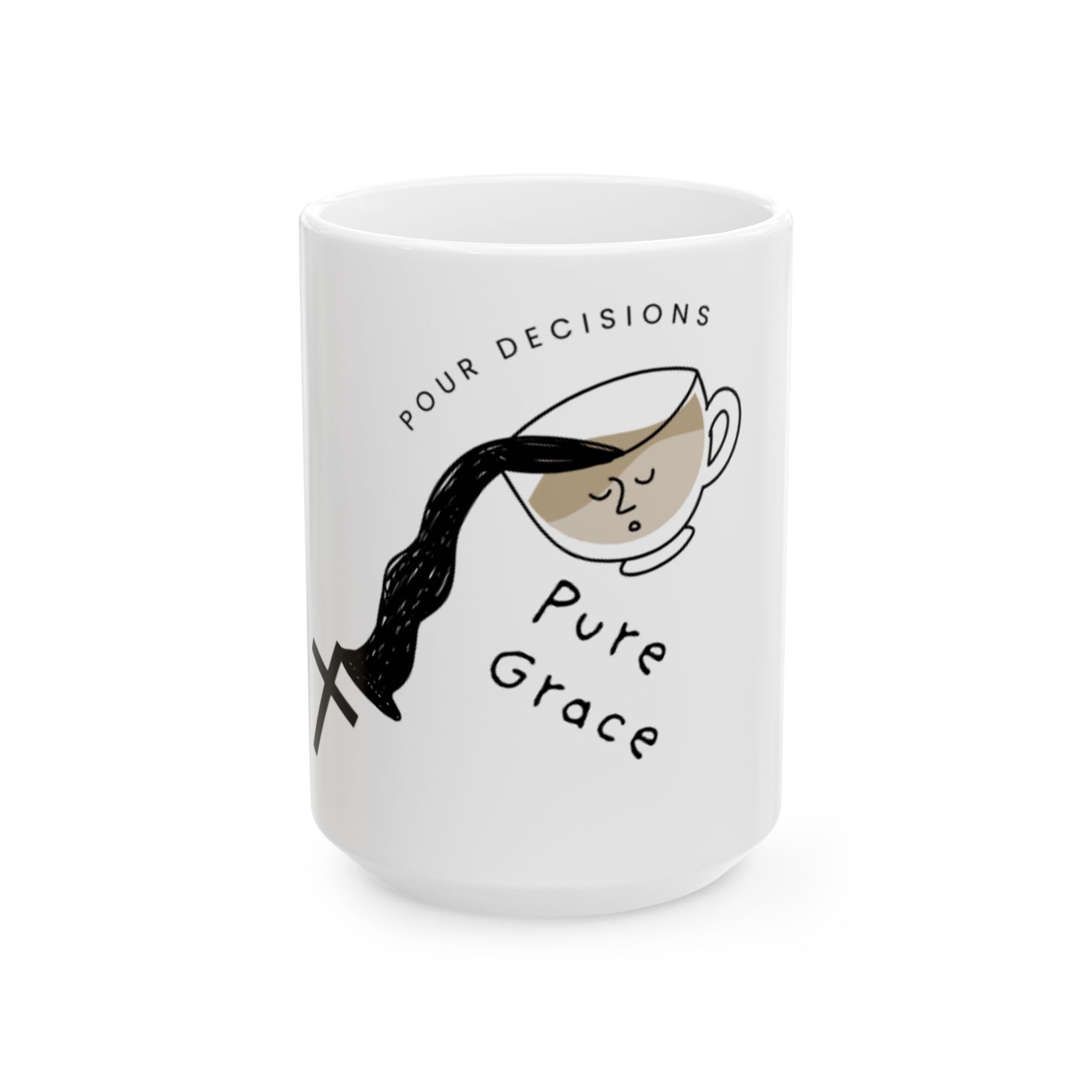 Pour Decisions Pure Grace Ceramic Coffee Mug