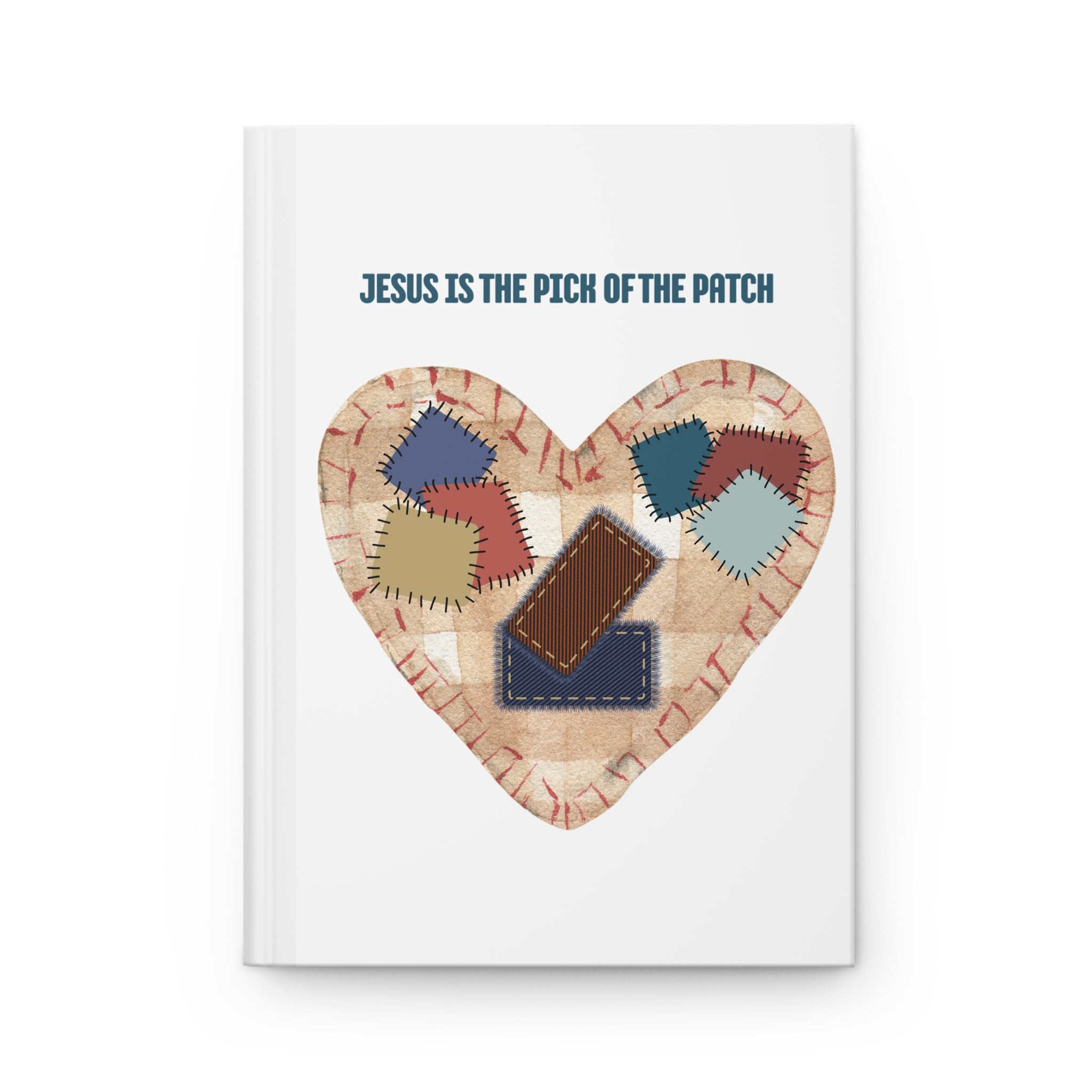 Jesus Is the Pick of the Patch Hardcover Journal