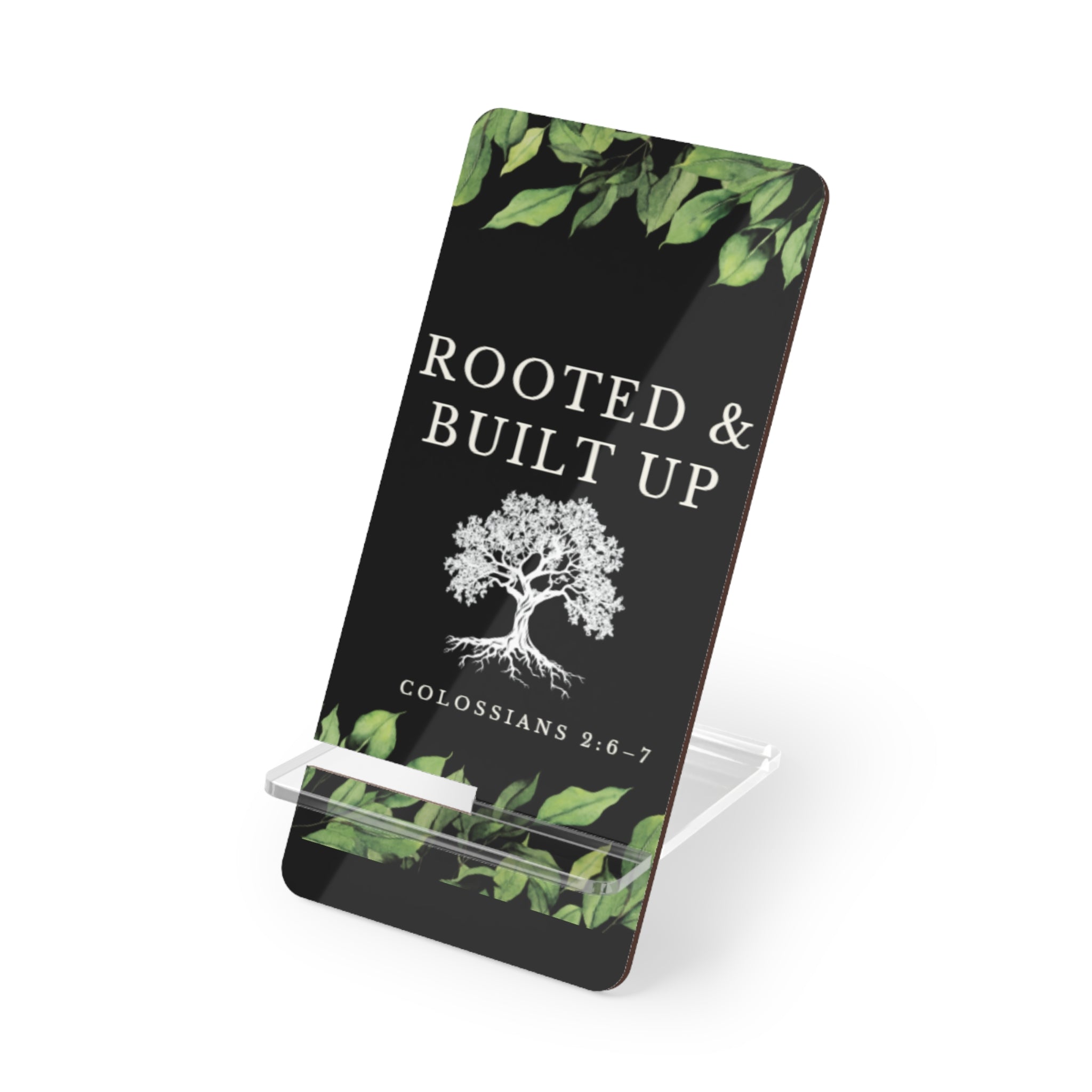 Rooted & Built Up  Smartphone Stand